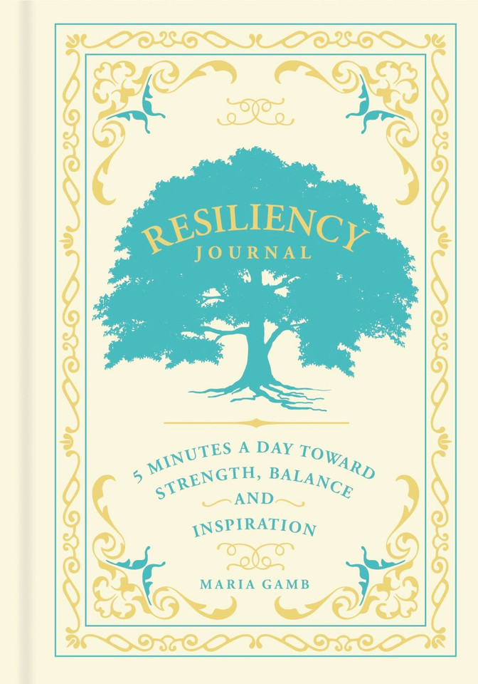 Resiliency Journal: 5 Minutes a Day toward Strength, Balance, and Inspiration (Gilded, Guided Journals #7) book cover by Maria Gamb