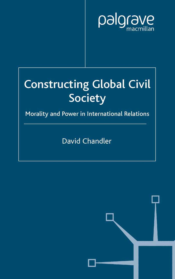 Constructing Global Civil Society: Morality and Power in International Relations book cover by D. Chandler