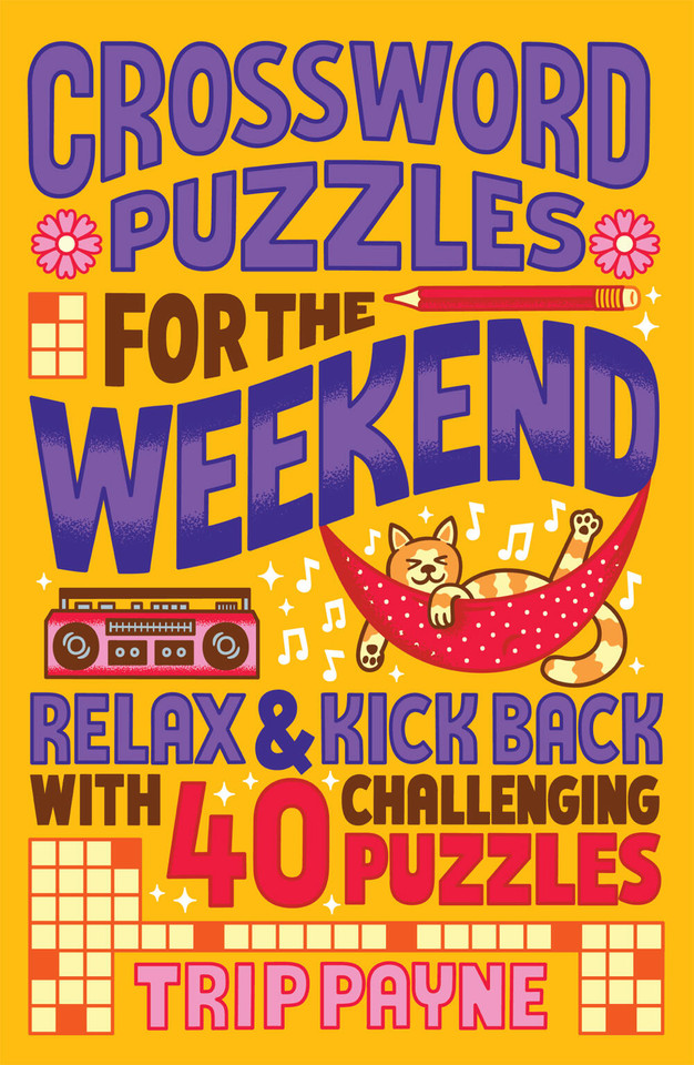Crossword Puzzles for the Weekend: Relax & Kick Back with 40 Challenging Puzzles (Puzzlewright Junior) book cover by Trip Payne