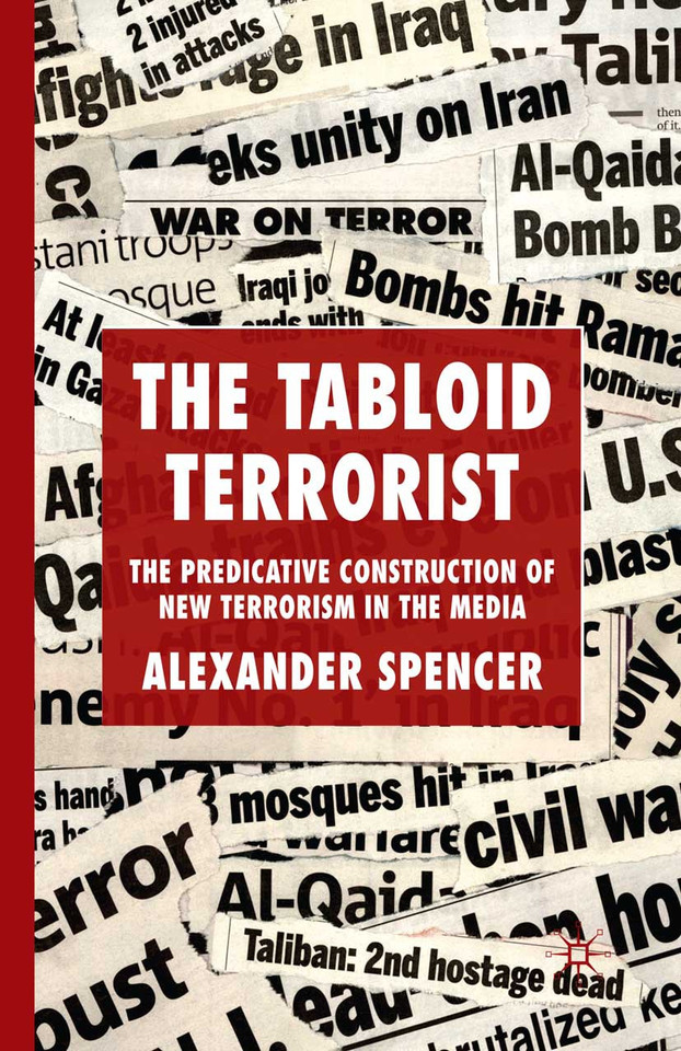 The Tabloid Terrorist: The Predicative Construction of New Terrorism in the Media book cover by A. Spencer