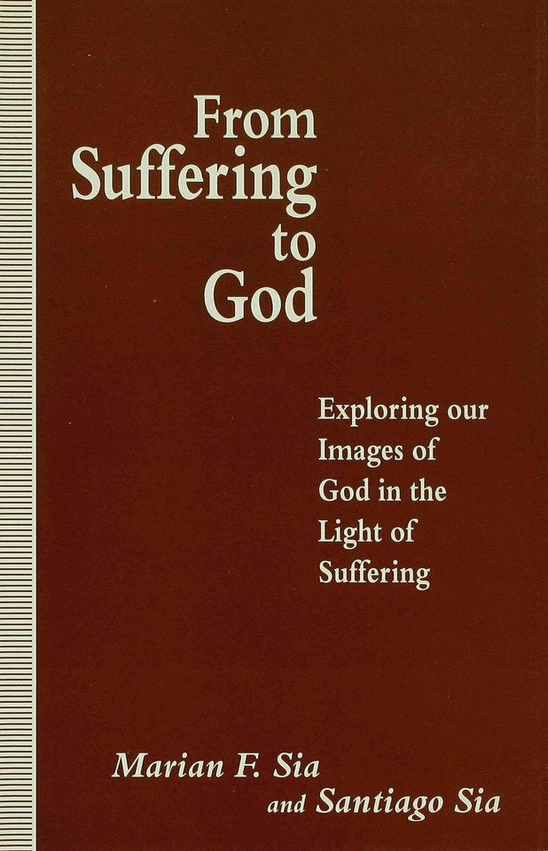 From Suffering to God: Exploring our Images of God in the Light of Suffering book cover by Santiago Sia