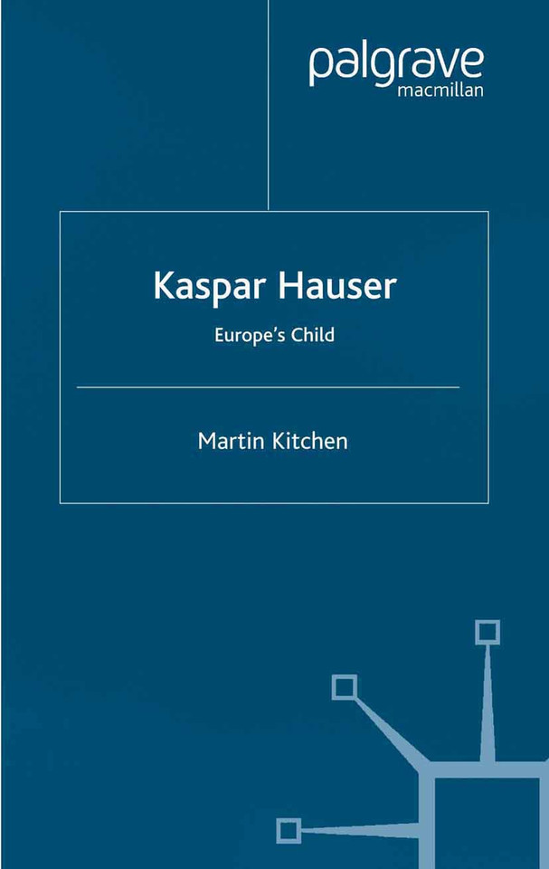 Kaspar Hauser: Europe's Child book cover by M. Kitchen