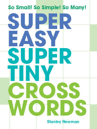 Super Easy Super Tiny Crosswords: So Small! So Simple! So Many! book cover by Stanley Newman