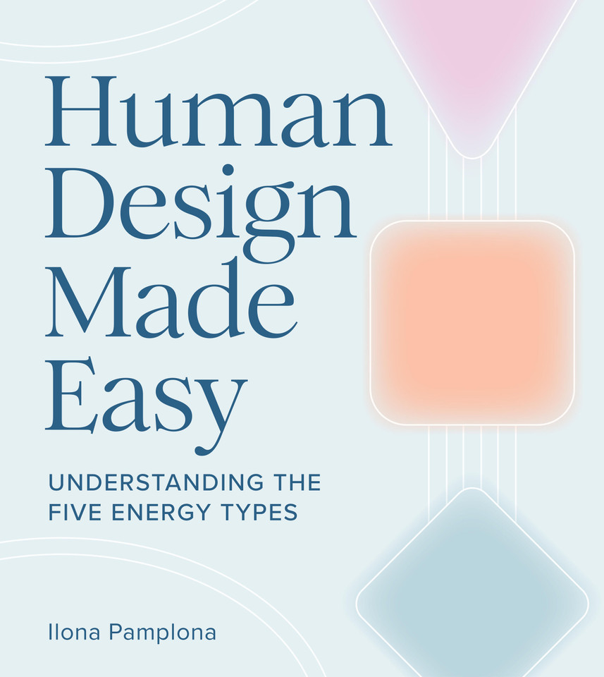 Human Design Made Easy: Understanding the Five Energy Types book cover by Ilona Pamplona