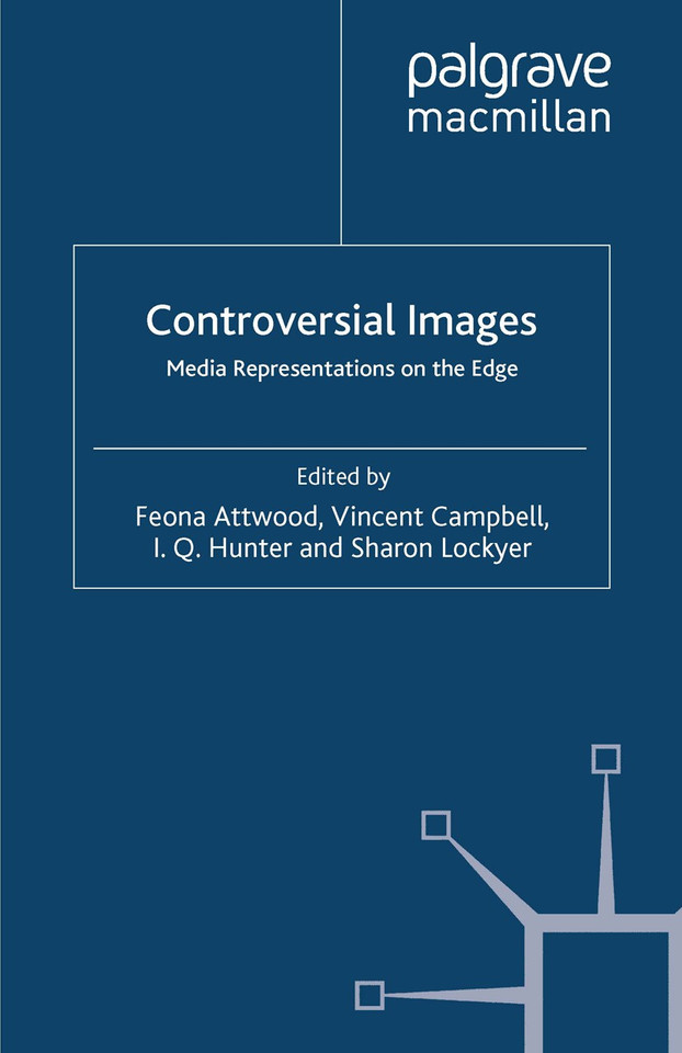 Controversial Images: Media Representations on the Edge book cover by Feona Attwood, Vincent Campbell, I.Q. Hunter, Sharon Lockyer