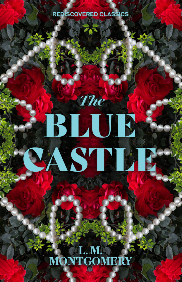 The Blue Castle (Rediscovered Classics) book cover by L.M. Montgomery