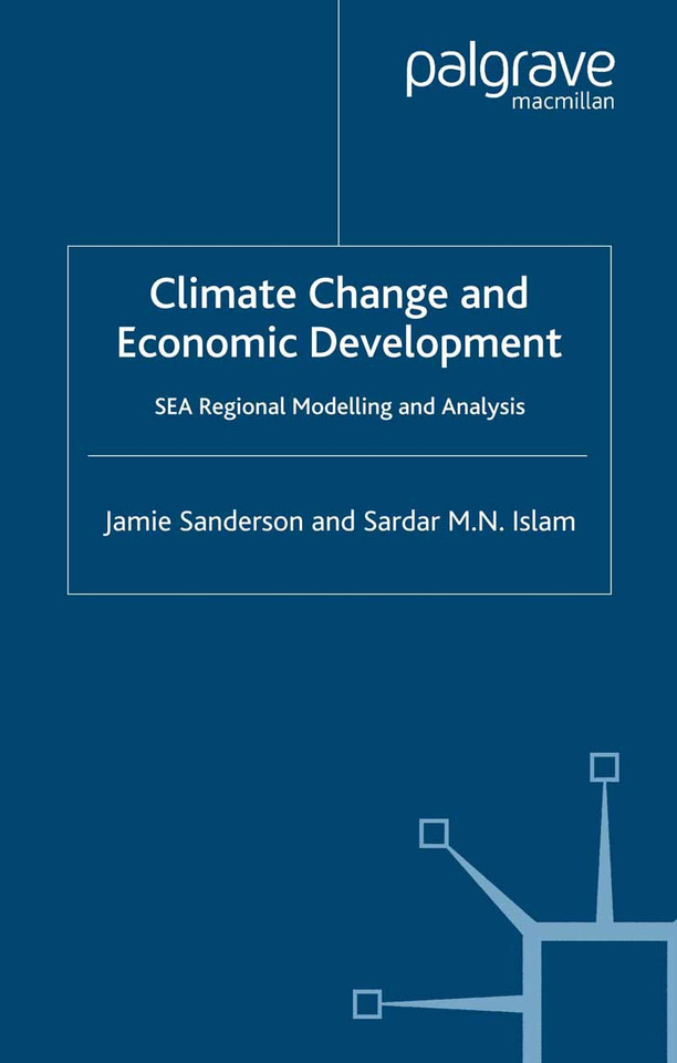 Climate Change and Economic Development: SEA Regional Modelling and Analysis book cover by J. Sanderson, S. Islam