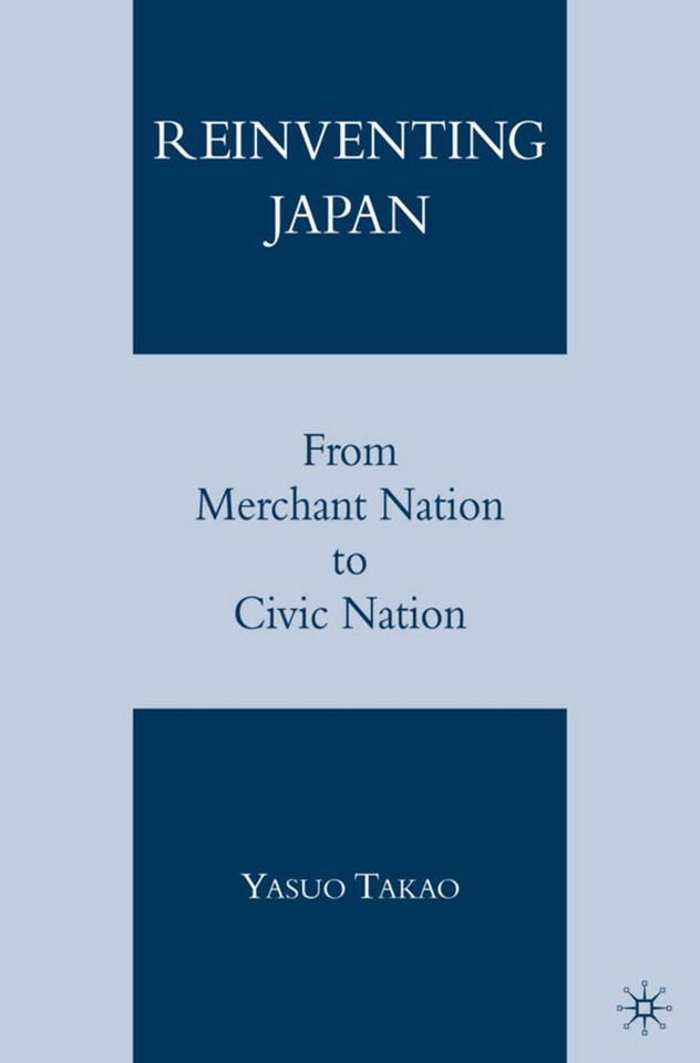 Reinventing Japan: From Merchant Nation to Civic Nation book cover by Y. Takao