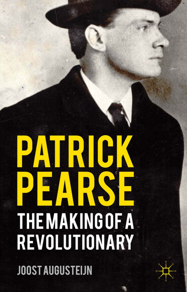 Patrick Pearse: The Making of a Revolutionary book cover by J. Augusteijn