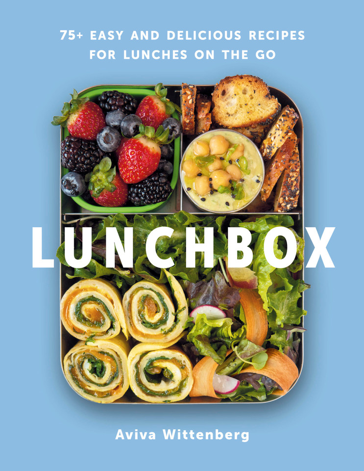 Lunchbox: 75+ Easy and Delicious Recipes for Lunches on the Go - A Cookbook book cover by Aviva Wittenberg