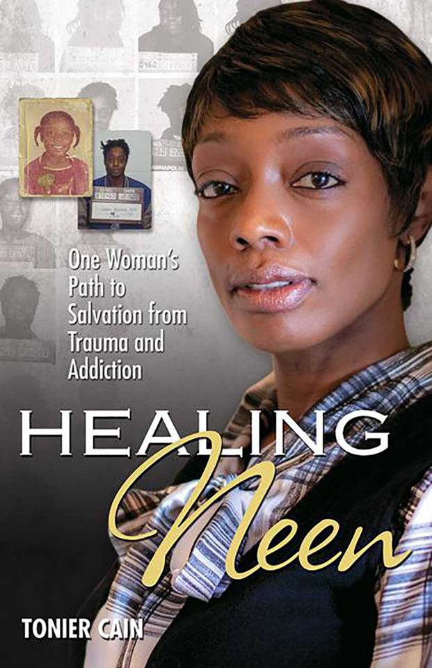 Healing Neen: One Woman's Path to Salvation from Trauma and Addiction book cover by Tonier Cain