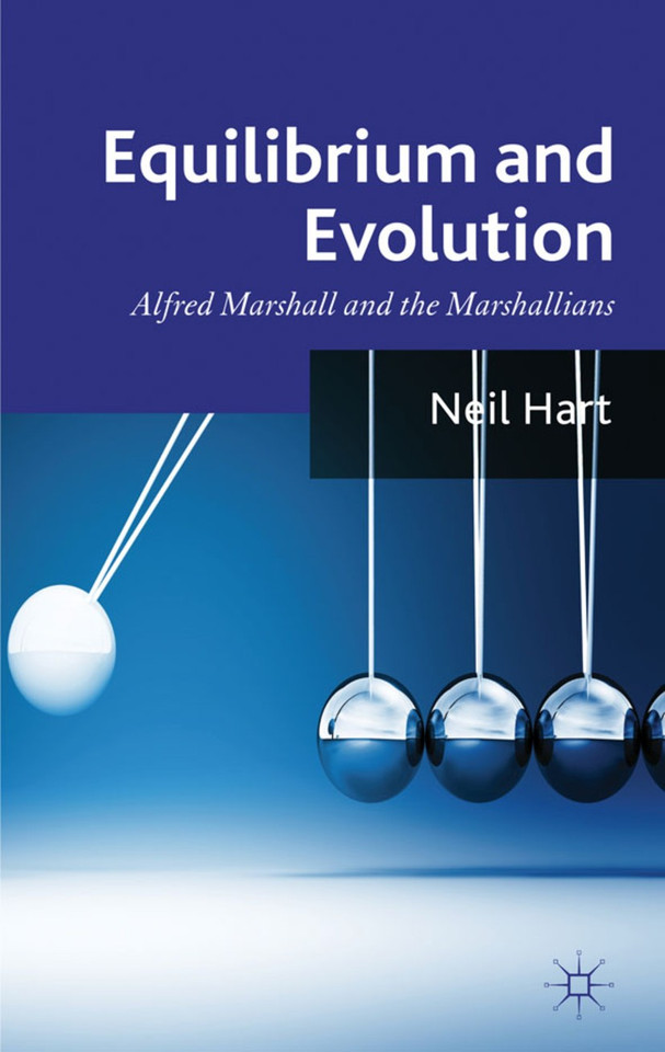 Equilibrium and Evolution: Alfred Marshall and the Marshallians book cover by N. Hart