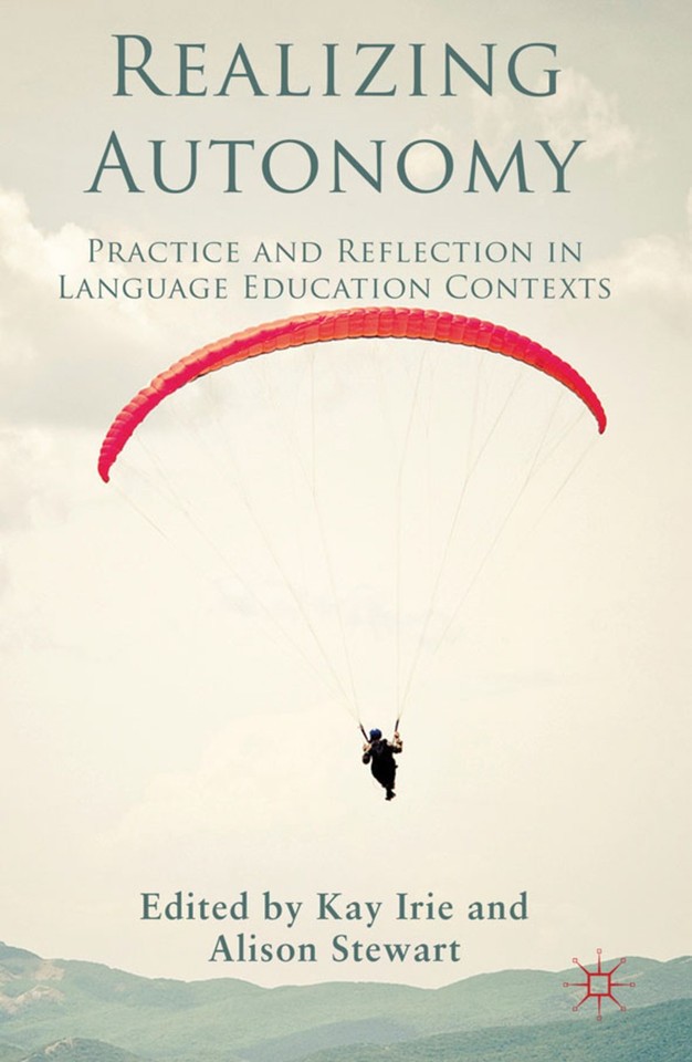 Realizing Autonomy: Practice and Reflection in Language Education Contexts book cover by Kay Irie, Alison Stewart
