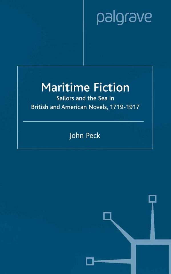 Maritime Fiction: Sailors and the Sea in British and American Novels, 1719-1917 book cover by J. Peck
