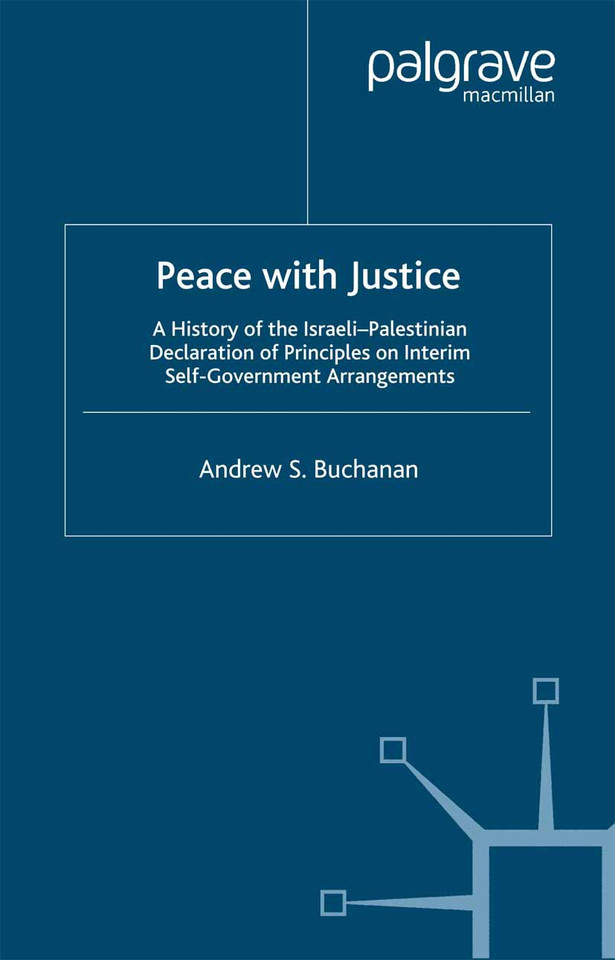 Peace with Justice: A History of the Israeli-Palestinian Declaration of Principles on Interim Self-Government Arrangements book cover by A. Buchanan