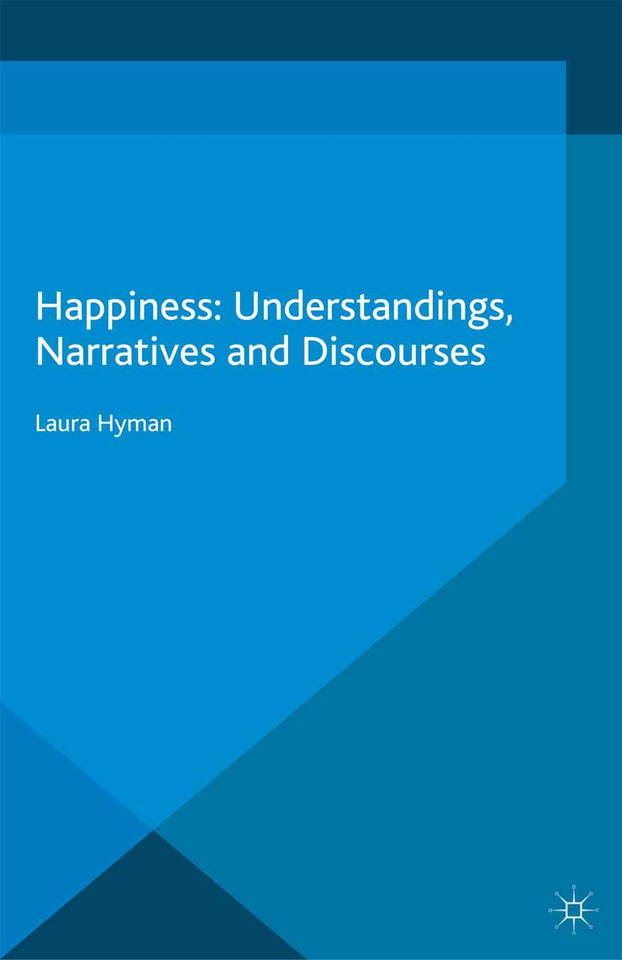 Happiness: Understandings, Narratives and Discourses book cover by L. Hyman