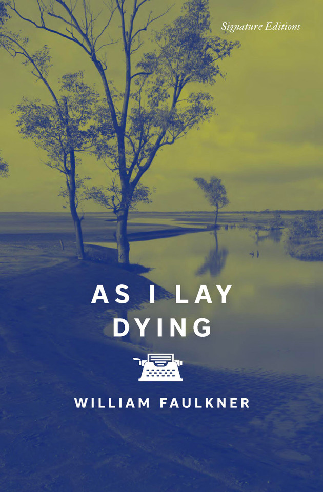 As I Lay Dying (Signature Editions) book cover by William Faulkner