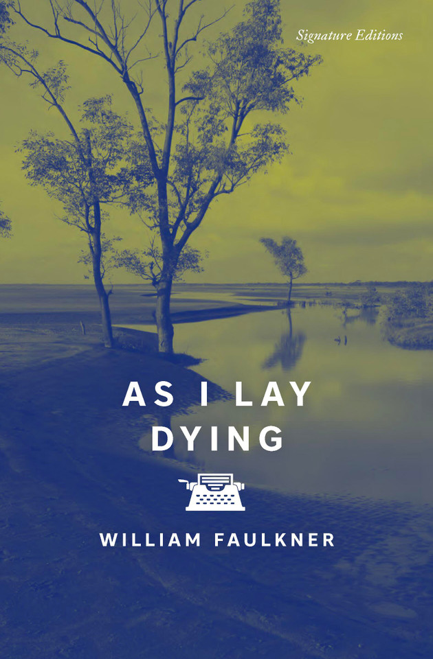 As I Lay Dying (Signature Editions) book cover by William Faulkner