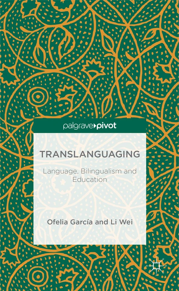 Translanguaging: Language, Bilingualism and Education book cover by O. Garcia, L. Wei