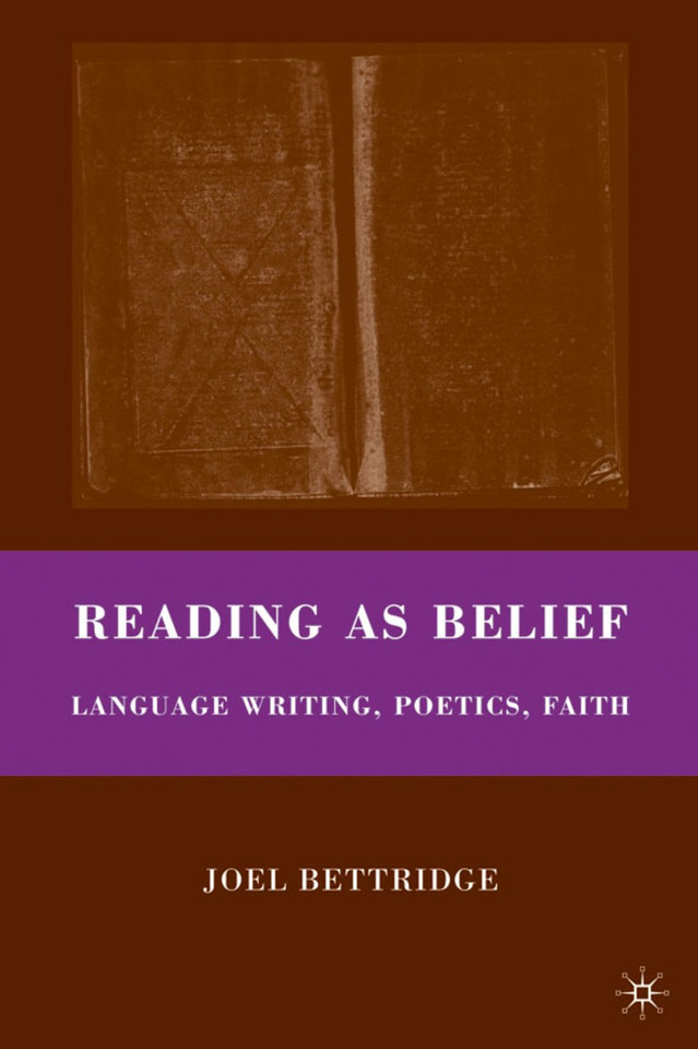 Reading as Belief: Language Writing, Poetics, Faith book cover by J. Bettridge