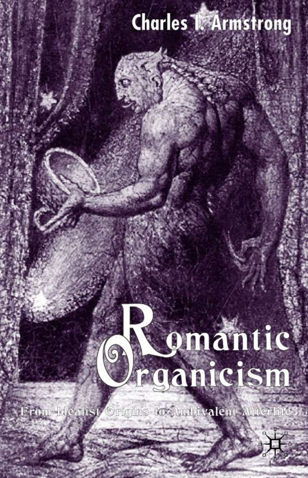 Romantic Organicism: From Idealist Origins to Ambivalent Afterlife book cover by C. Armstrong
