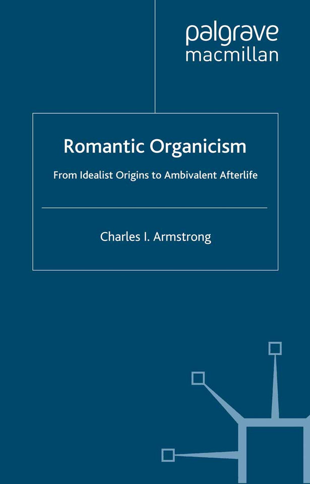 Romantic Organicism: From Idealist Origins to Ambivalent Afterlife book cover by C. Armstrong