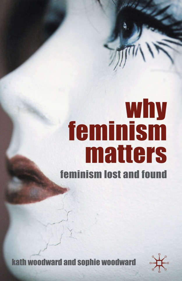 Why Feminism Matters: Feminism Lost and Found book cover by K. Woodward