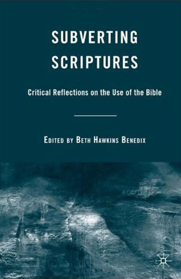 Subverting Scriptures: Critical Reflections on the Use of the Bible book cover by 