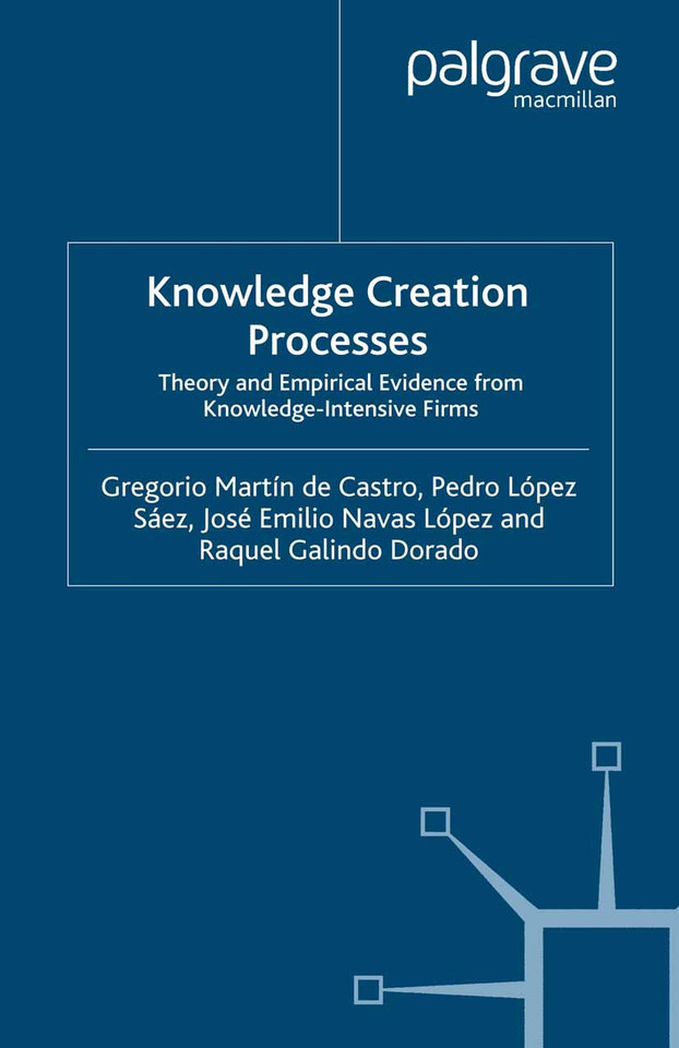 Knowledge Creation Processes: Theory and Empirical Evidence from Knowledge Intensive Firms book cover by 