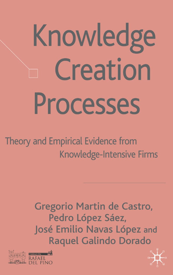 Knowledge Creation Processes: Theory and Empirical Evidence from Knowledge Intensive Firms book cover by 