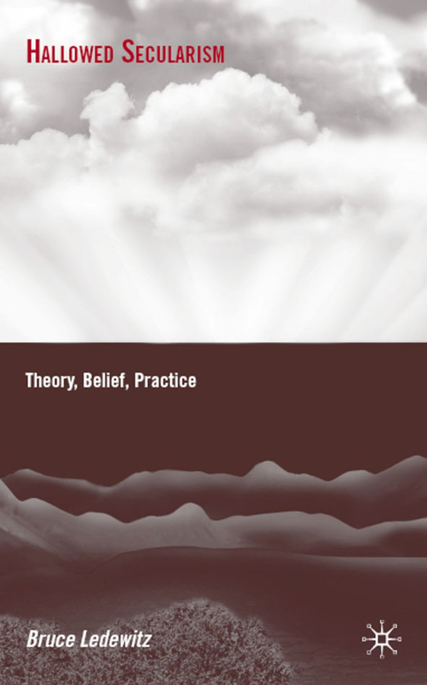 Hallowed Secularism: Theory, Belief, Practice book cover by B. Ledewitz