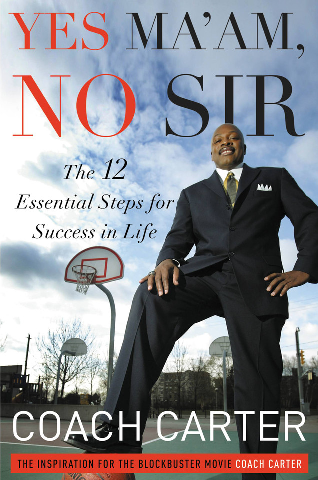 Yes Ma'am, No Sir: The 12 Essential Steps for Success in Life book cover by Coach Carter