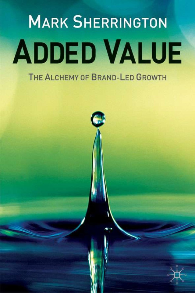 Added Value: The Alchemy of Brand-Led Growth book cover by M. Sherrington