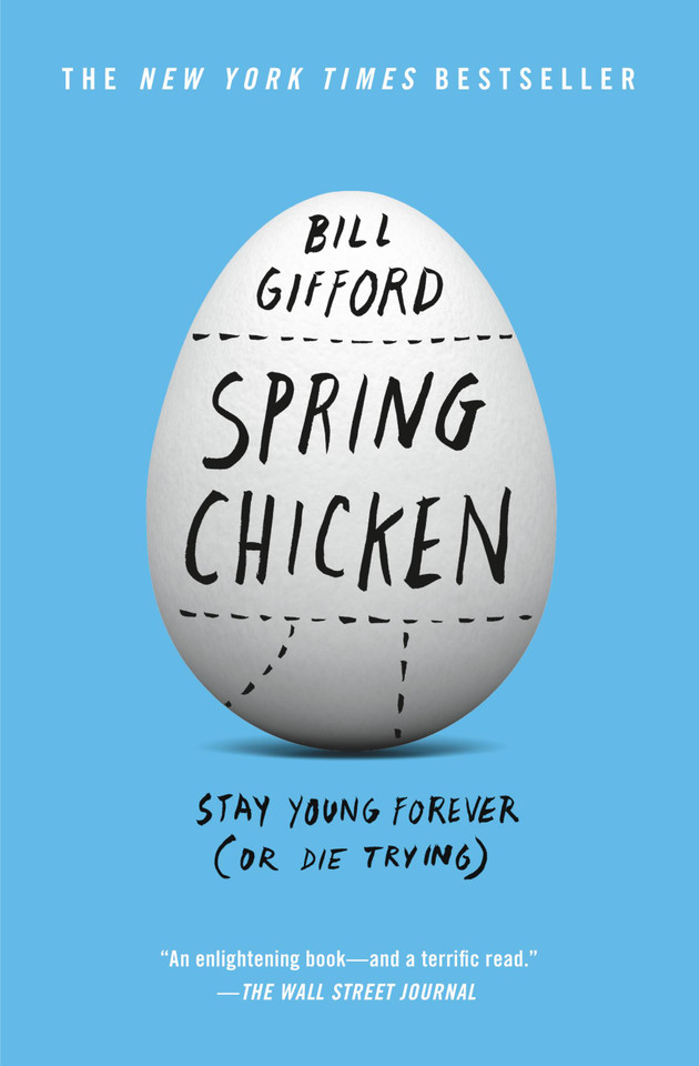 Spring Chicken: Stay Young Forever (or Die Trying) book cover by Bill Gifford