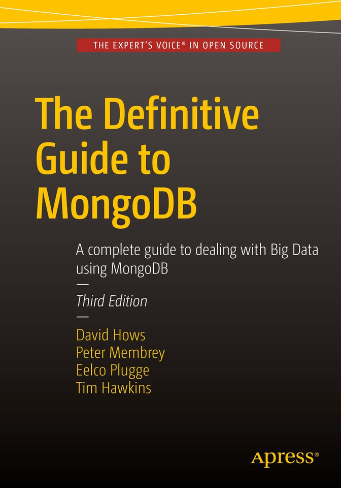 The Definitive Guide to MongoDB: A complete guide to dealing with Big Data using MongoDB book cover by Eelco Plugge, David Hows, Peter Membrey, Tim Hawkins