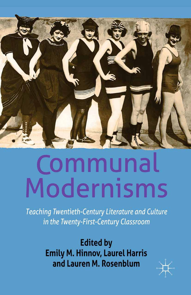 Communal Modernisms: Teaching Twentieth-Century Literature and Culture in the Twenty-First-Century Classroom book cover by 