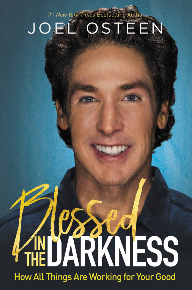 Blessed in the Darkness: How All Things Are Working for Your Good book cover by Joel Osteen