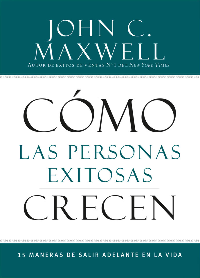 Cómo las Personas Exitosas Crecen: 15 Maneras de Salir Adelante en la Vida book cover by John C. Maxwell