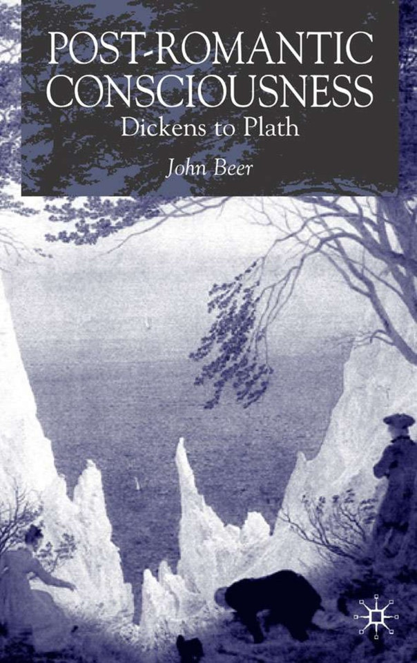 Post-Romantic Consciousness: Dickens to Plath book cover by J. Beer