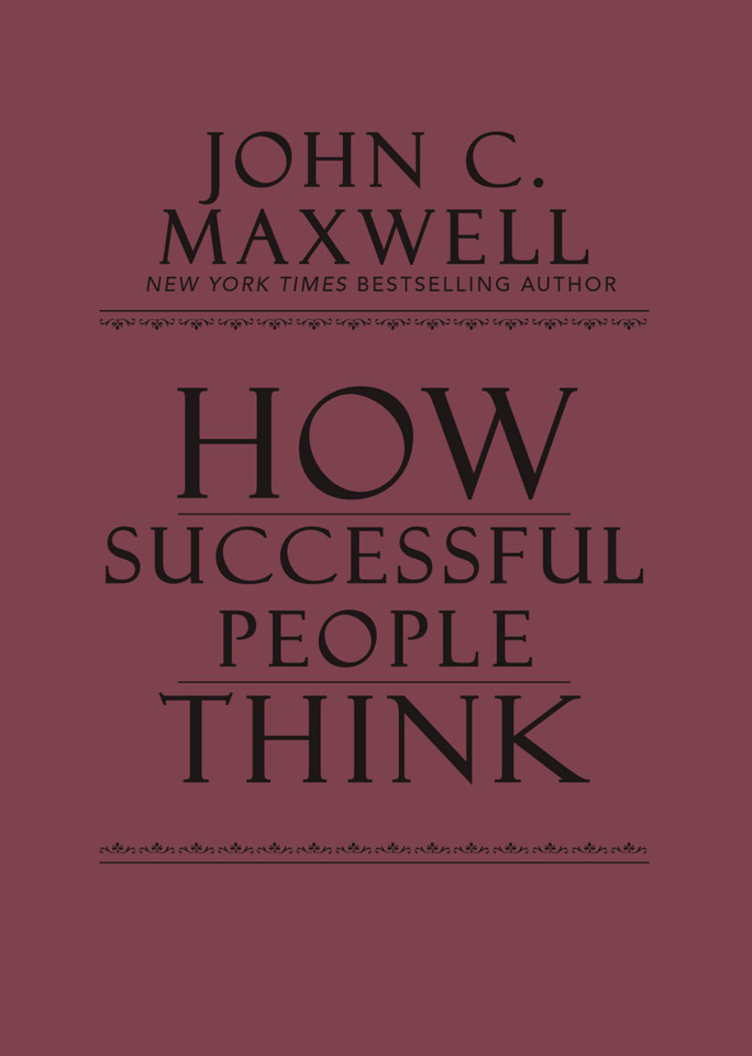 How Successful People Think: Change Your Thinking, Change Your Life book cover by John C. Maxwell