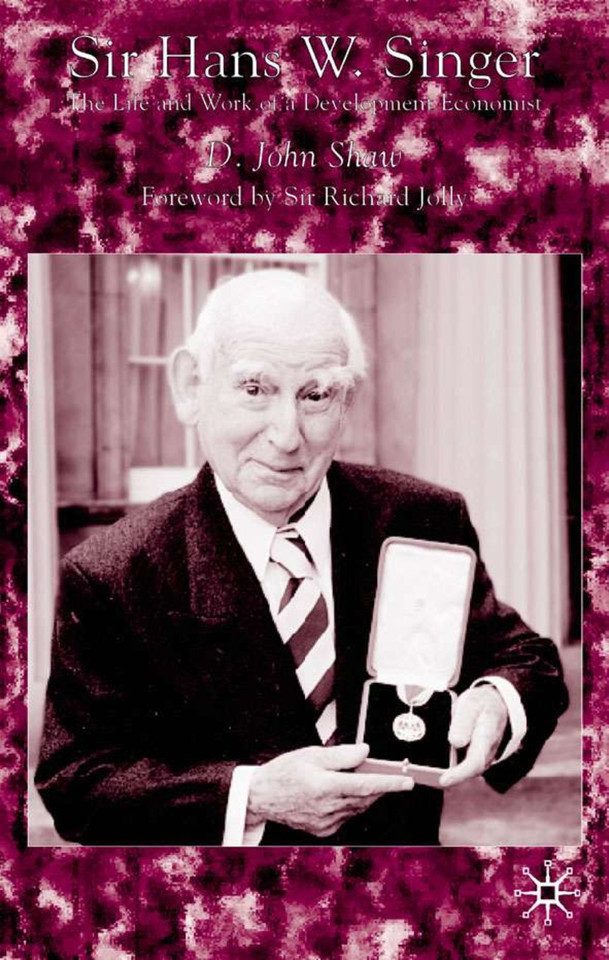 Sir Hans Singer: The Life and Work of a Development Economist book cover by D. Shaw