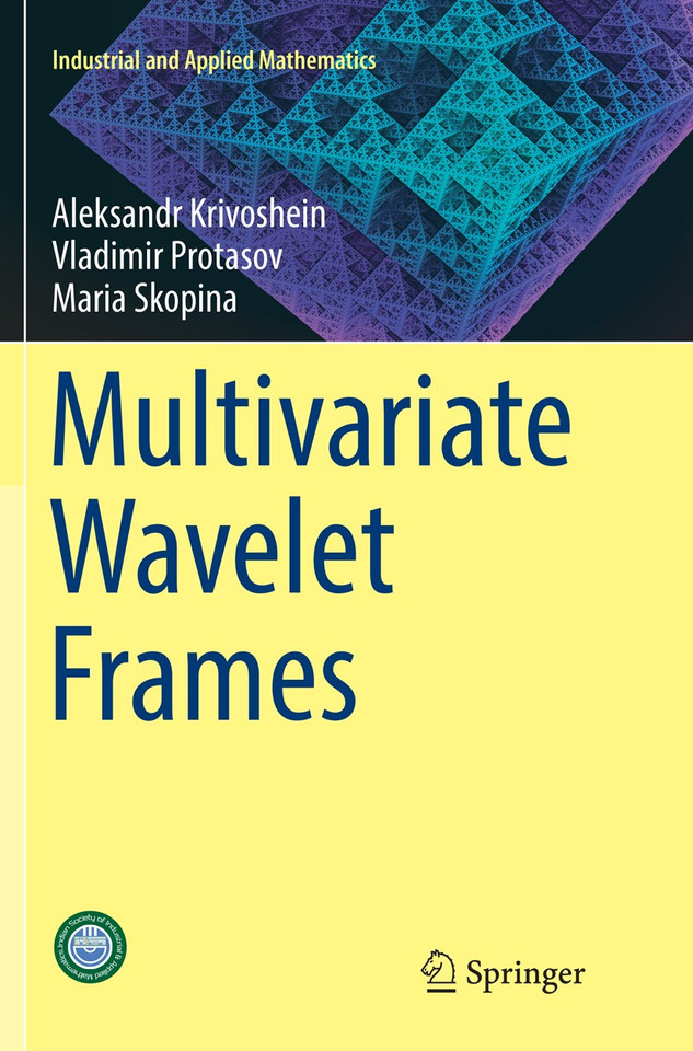 Multivariate Wavelet Frames (Industrial and Applied Mathematics) book cover by Maria Skopina, Aleksandr Krivoshein, Vladimir Protasov