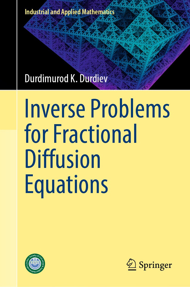 Inverse Problems for Fractional Diffusion Equations (Industrial and Applied Mathematics) book cover by Durdimurod K. Durdiev