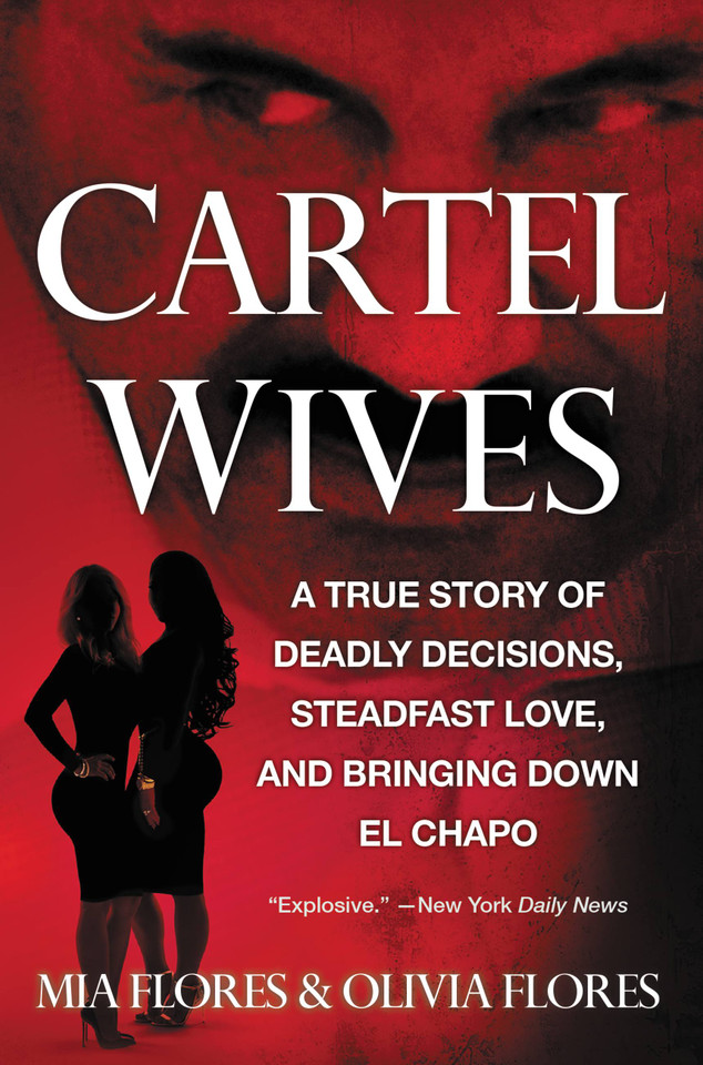 Cartel Wives: A True Story of Deadly Decisions, Steadfast Love, and Bringing Down El Chapo book cover by Mia Flores