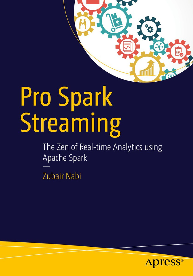 Pro Spark Streaming: The Zen of Real-Time Analytics Using Apache Spark book cover by Zubair Nabi