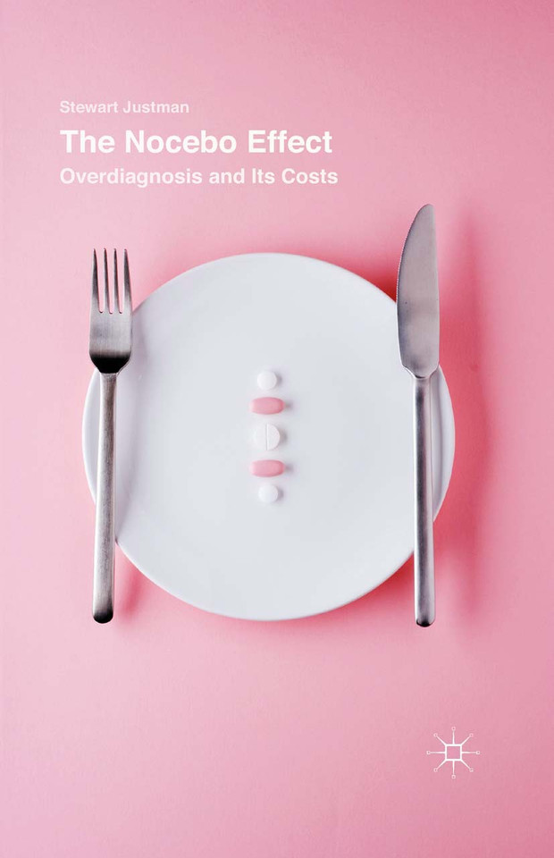 The Nocebo Effect: Overdiagnosis and Its Costs book cover by Stewart Justman