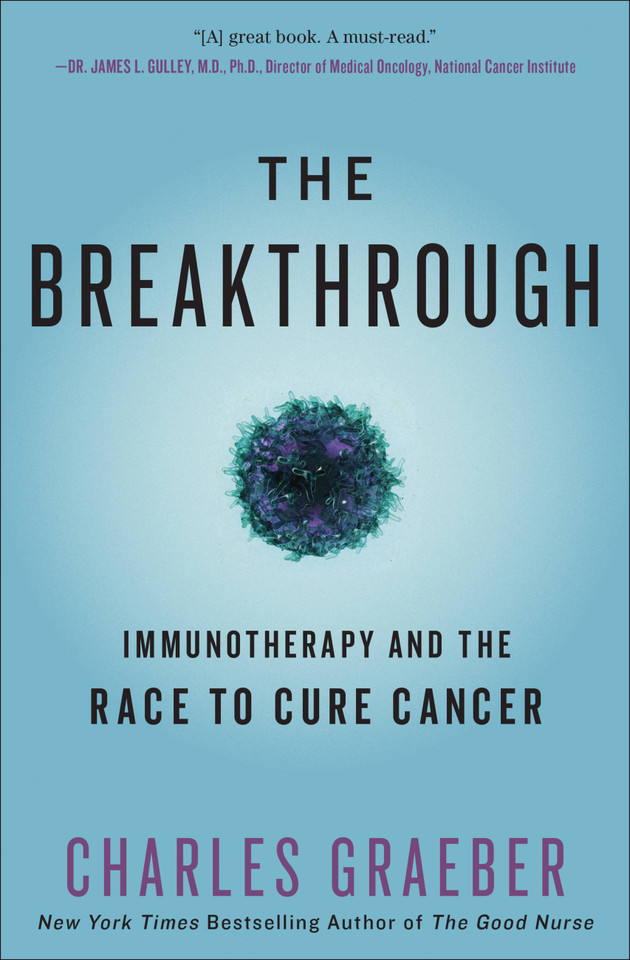 The Breakthrough: Immunotherapy and the Race to Cure Cancer book cover by Charles Graeber