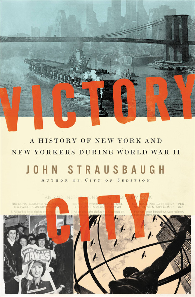 Victory City: A History of New York and New Yorkers during World War II book cover by John Strausbaugh