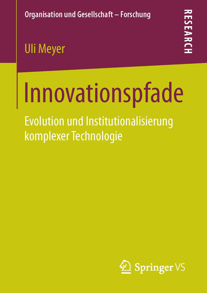 Innovationspfade: Evolution und Institutionalisierung komplexer Technologie (Organisation und Gesellschaft - Forschung) book cover by Uli Meyer
