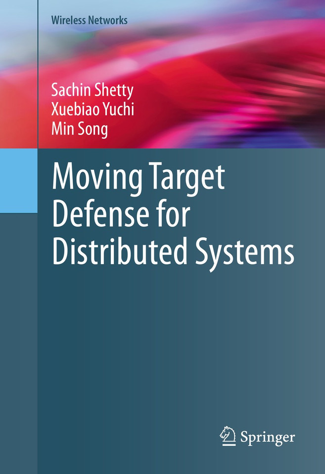 Moving Target Defense for Distributed Systems (Wireless Networks) book cover by Sachin Shetty, Xuebiao Yuchi, Min Song